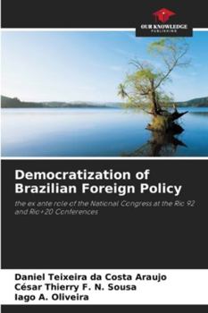 Democratization of Brazilian Foreign Policy: the ex ante role of the National Congress at the Rio 92 and Rio+20 Conferences