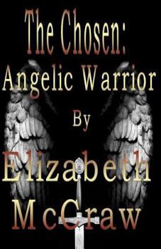 Paperback The Chosen: Angelic Warrior Book