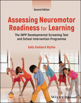 Hardcover Assessing Neuromotor Readiness for Learning: The Inpp Developmental Screening Test and School Intervention Programme Book