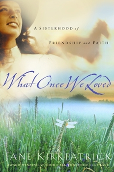 What Once We Loved (Kinship and Courage) - Book #3 of the Kinship and Courage