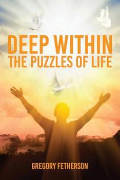Paperback Deep Within: The Puzzles of Life Book