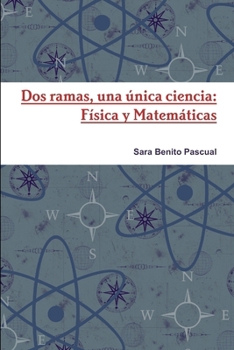 Paperback Dos ramas, una única ciencia: Física y Matemáticas [Spanish] Book