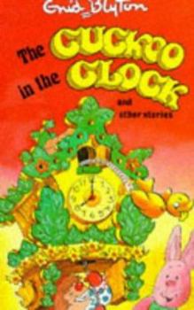 The Cuckoo in the Clock and Other Stories (Enid Blyton's Popular Rewards Series VI) - Book  of the Popular Rewards