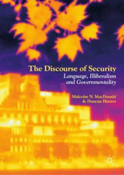 Hardcover The Discourse of Security: Language, Illiberalism and Governmentality Book