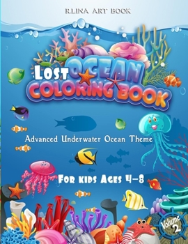 Paperback Lost Ocean Coloring Book For Kids Ages 4-8 Volume 2: Advanced Underwater Ocean Theme, 40 Fanciful Sea Life Coloring Pages Filled with Cute Ocean Anima Book