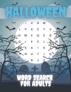 Halloween Word Search For Adults: Large Print Word Search Book For Adults And Teens, Perfect Halloween Gift Idea (Word Puzzles Lovers)