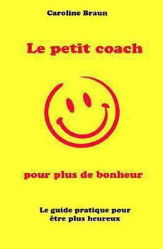 Paperback Le petit coach pour plus de bonheur [French] Book