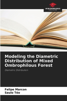 Paperback Modeling the Diametric Distribution of Mixed Ombrophilous Forest Book