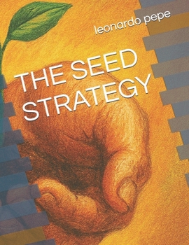THE SEED STRATEGY