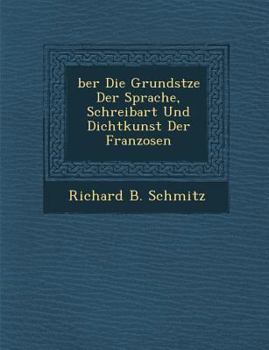 Paperback Ber Die Grunds Tze Der Sprache, Schreibart Und Dichtkunst Der Franzosen Book