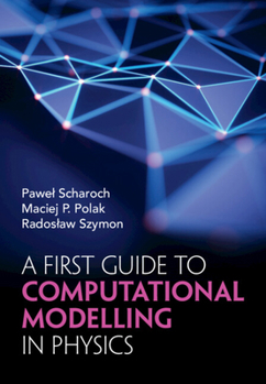 Hardcover A First Guide to Computational Modelling in Physics Book