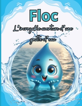 Paperback Floc: L'incroyable aventure d'une goutte d'eau [French] Book