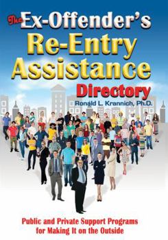 Paperback The Ex-Offender's Re-Entry Assistance Directory: Public and Private Support Programs for Making It on the Outside Book