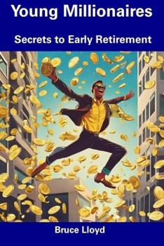 Paperback Young Millionaires: Secrets to Early Retirement Book