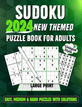 Paperback 2024 New Themed Sudoku Puzzle Book For Adults: Unique Style Puzzles Easy To Hard With Full Solutions And Large Print Four Puzzles Per Page With Timer Book