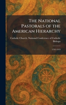 The National Pastorals of the American Hierarchy: 1792-1919