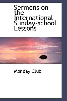 Paperback Sermons on the International Sunday-School Lessons Book