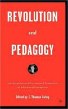 Hardcover Revolution and Pedagogy: Interdisciplinary and Transnational Perspectives on Educational Foundations Book