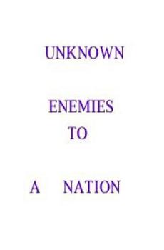 Paperback Unknown enemies to a nation: people, places and things can be destructive. Book