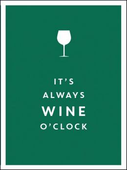 Hardcover It's Always Wine O'Clock Book