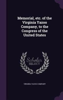 Hardcover Memorial, etc. of the Virginia Yazoo Company, to the Congress of the United States Book