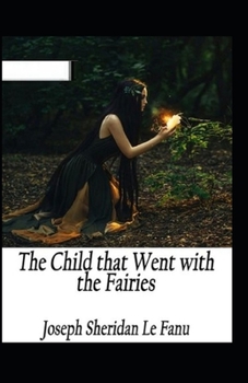 Paperback The Child That Went With The Fairies (Illustrated edition) Book