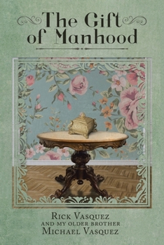 Paperback The Gift of Manhood Book