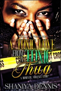 Paperback A Toxic Love From A Toxic Thug: A Domestic Violence Story Book