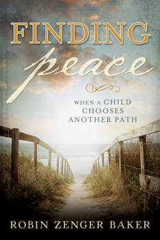 Paperback Finding Peace: When a Child Chooses Another Path Book
