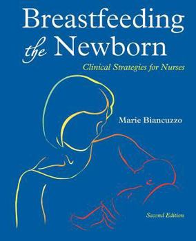 Paperback Breastfeeding the Newborn: Clinical Strategies for Nurses, Second Edition Book