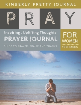 Paperback Pray Prayer Journal: large prayer journal - Guide to prayer, praise and thanks for Women - Pray Series Book