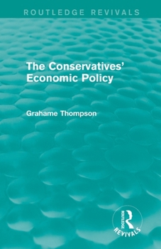 Paperback The Conservatives' Economic Policy (Routledge Revivals) Book