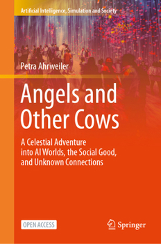 Hardcover Angels and Other Cows: A Celestial Adventure Into AI Worlds, the Social Good, and Unknown Connections Book