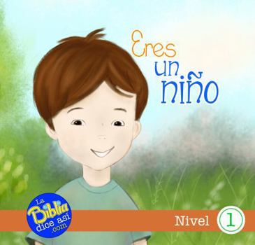 Eres un niño (Spanish Edition)