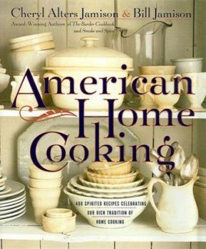 Hardcover American Home Cooking: Over 300 Spirited Recipes Celebrating Our Rich Traditions of Home Cooking Book