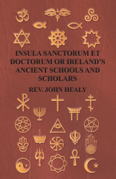 Paperback Insula Sanctorum Et Doctorum or Ireland's Ancient Schools and Scholars Book