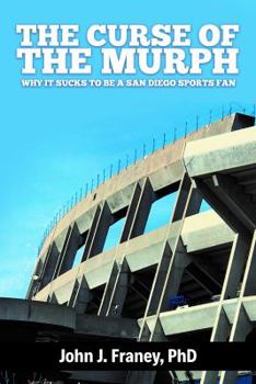 The Curse of the Murph: Why It Sucks to Be a San Diego Sports Fan
