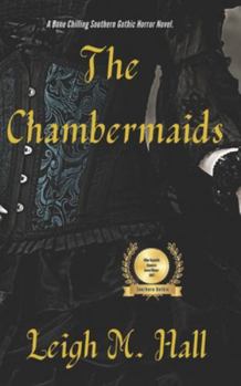 Paperback The Chambermaids: A Southern Gothic Horror Novel Book