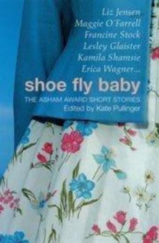 Paperback Shoe Fly Baby: The Asham Award Short Story Collection Book