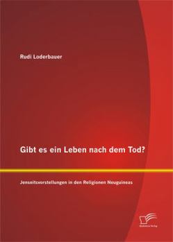 Paperback Gibt es ein Leben nach dem Tod? Jenseitsvorstellungen in den Religionen Neuguineas [German] Book