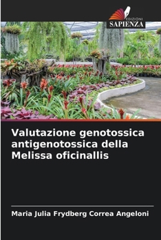 Valutazione genotossica antigenotossica della Melissa oficinallis
