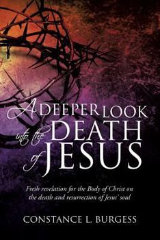 Paperback A Deeper Look Into the Death of Jesus Book