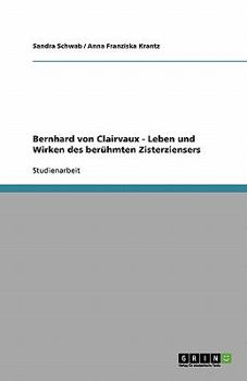 Paperback Bernhard von Clairvaux - Leben und Wirken des berühmten Zisterziensers [German] Book