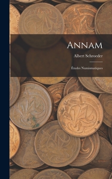 Hardcover Annam: Études Numismatiques [French] Book