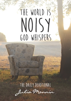 Paperback The World Is Noisy - God Whispers: The Daily Devotional Book
