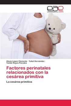 Paperback Factores perinatales relacionados con la cesárea primitiva [Spanish] Book