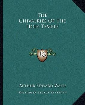 Paperback The Chivalries Of The Holy Temple Book