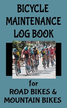 Paperback Bicycle Maintenance Log Book for Road Bikes & Mountain Bikes: 5" x 8" Bike 10 Year Maintenance & Repair Record Book with Safety Checks & Trip Cyclocom Book