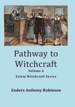 Paperback Pathway to Witchcraft: Volume 6 Salem Witchcraft Series Book