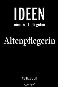Notizbuch für Altenpfleger / Altenpflegerin: Originelle Geschenk-Idee [120 Seiten liniertes  blanko Papier] (German Edition)